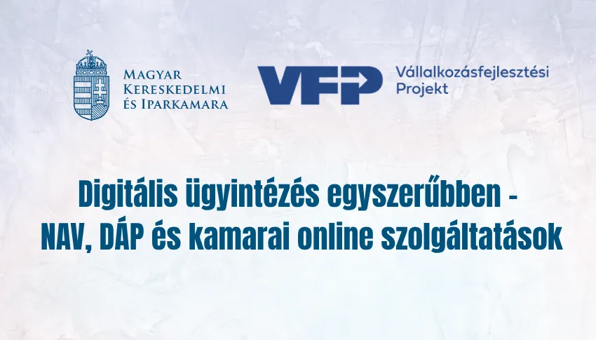 Digitális ügyintézés egyszerűbben – NAV, DÁP és kamarai online szolgáltatások