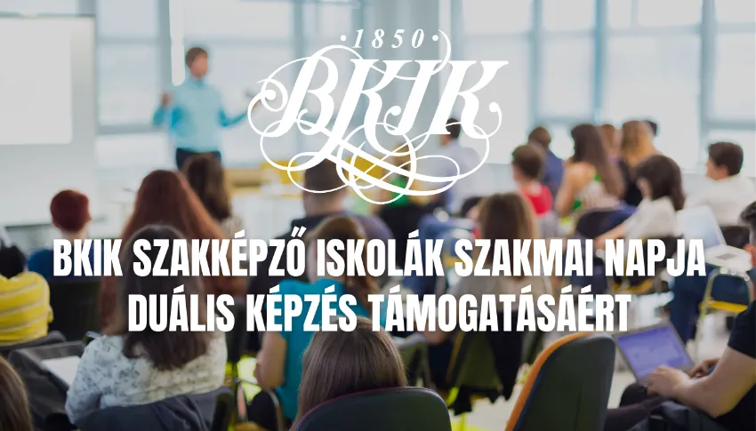 BKIK szakképző iskolák szakmai napja duális képzés támogatásáért