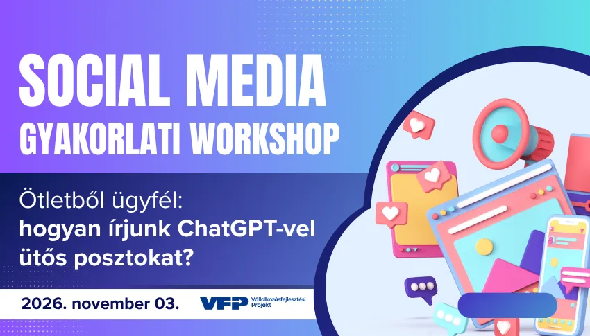„Ötletből ügyfél: hogyan írjon ChatGPT segítséggel olyan posztot, ami megkereséseket hoz?” - gyakorlati workshop
