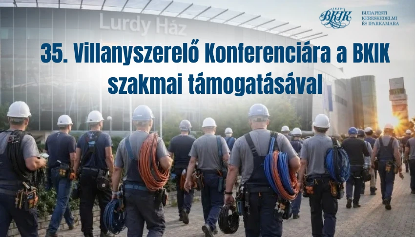 35. Villanyszerelő Konferenciára a BKIK szakmai támogatásával