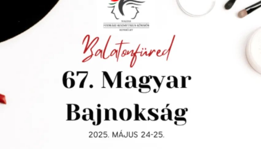 67. Magyar Bajnokság női fodrász, férfifodrász, smink és körmös szakágakban