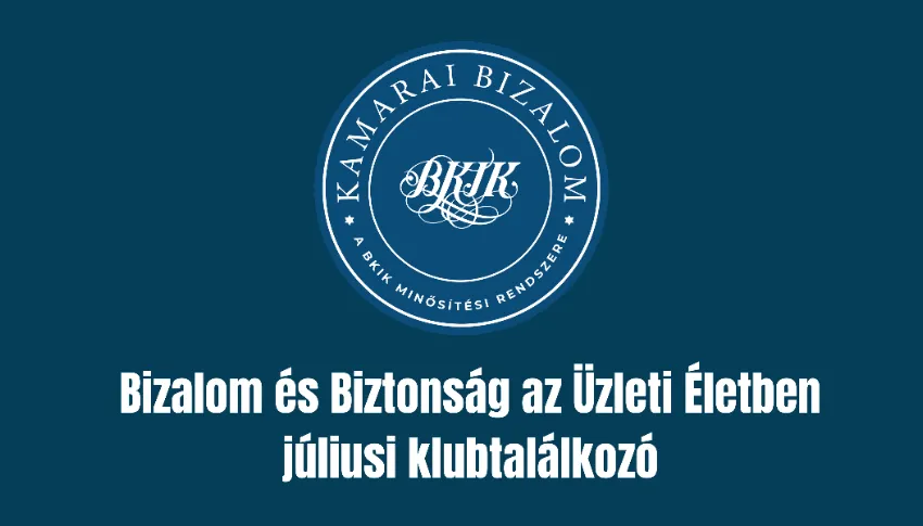 Bizalom és Biztonság az Üzleti Életben – júliusi klubtalálkozó