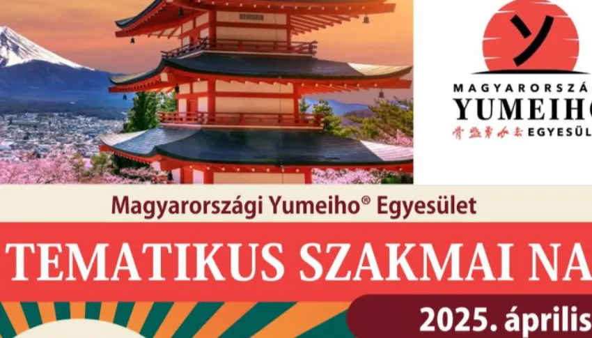 Magyarországi Yumeiho® Egyesület I. Tematikus Szakmai Nap