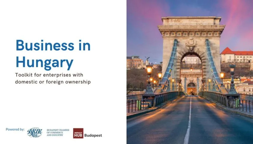 Discover „Business in Hungary”! An ultimate toolkit to empower your business!