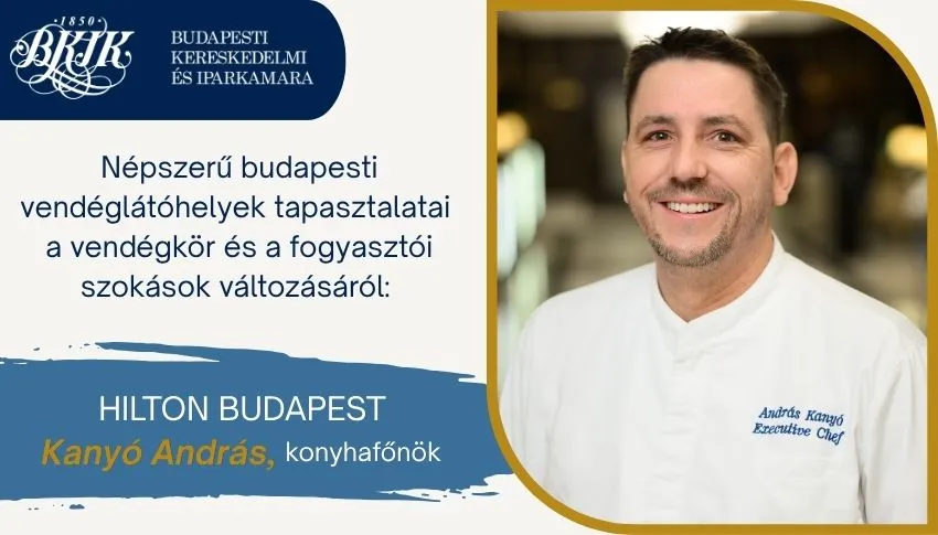 Népszerű budapesti vendéglátóhelyek tapasztalatai a vendégkör és a fogyasztói szokások változásáról: Hilton Budapest