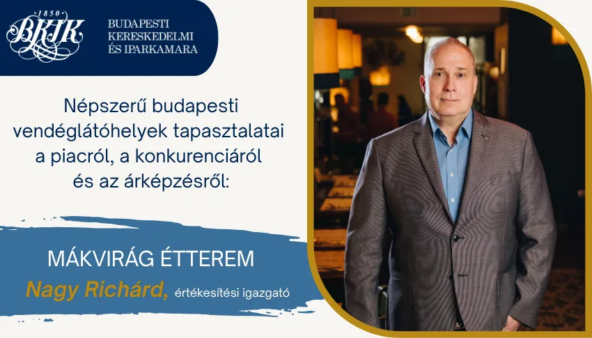 Népszerű budapesti vendéglátóhelyek tapasztalatai a piacról, a konkurenciáról és az árképzésről: Mákvirág Étterem