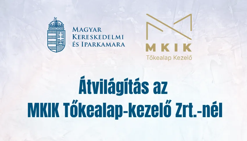 Az átvilágítás első szakasza vezetési és kontrollhiányosságokat tárt fel az MKIK Tőkealap-kezelő Zrt.-nél