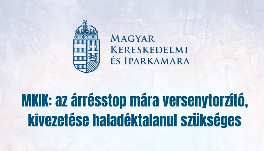 MKIK: az árrésstop mára versenytorzító, kivezetése haladéktalanul szükséges
