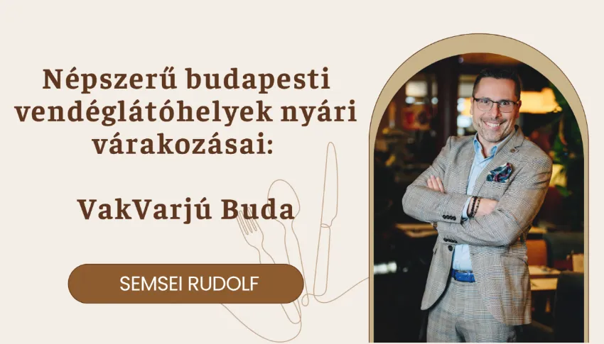 Népszerű budapesti vendéglátóhelyek nyári várakozásai: VakVarjú Buda