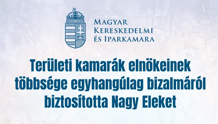 Területi kamarák elnökeinek többsége egyhangúlag bizalmáról biztosította Nagy Eleket