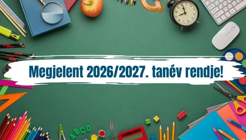 Megjelent a 2026/2027. tanév rendje: ismét egy rendelet szabályozza a köznevelést és a szakképzést