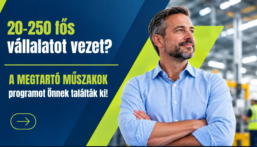 20-250 fős vállalatot vezet? A Megtartó Műszakok programot Önnek találták ki!