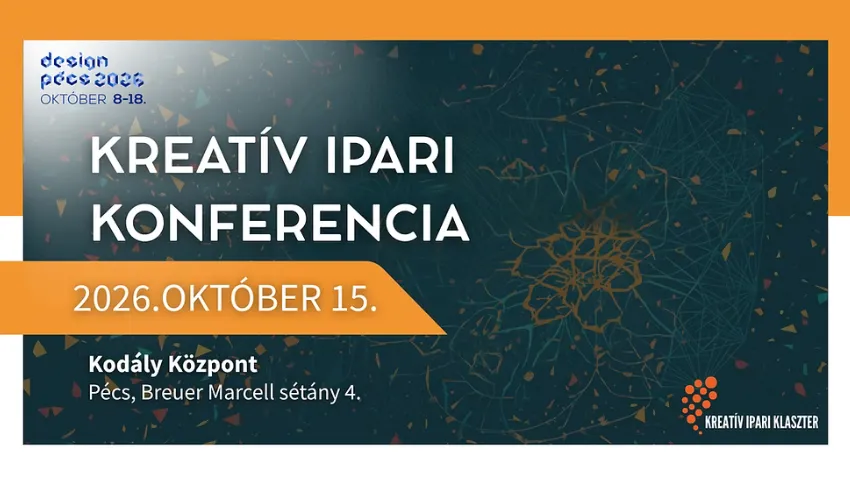Kreatív Ipari Konferencia Pécsen október 15-én!