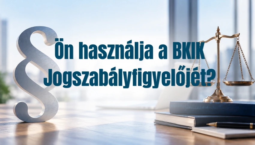 Ön használja a BKIK Jogszabályfigyelőjét?