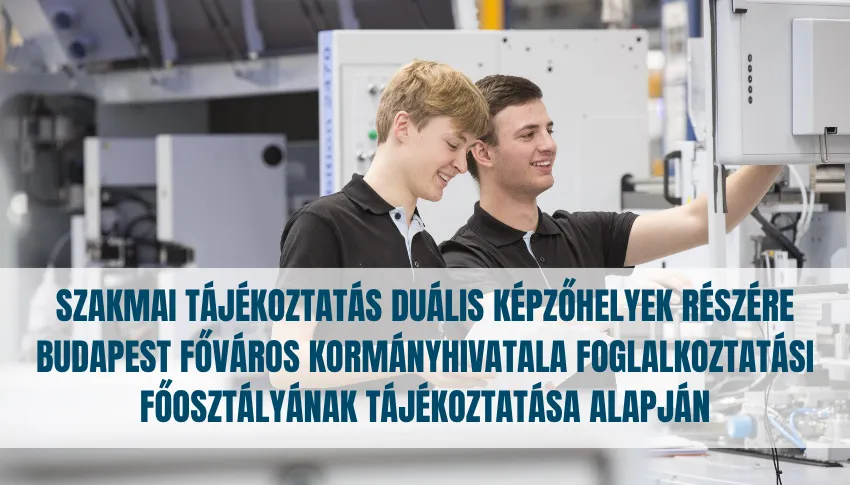 Szakmai tájékoztatás duális képzőhelyek részére Budapest Főváros Kormányhivatala Foglalkoztatási Főosztályának tájékoztatása alapján