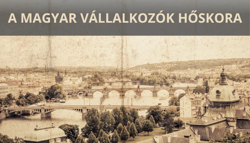 A Rubicon és a BKIK közös dokumentumfilm-sorozatban mutatja be a magyar vállalkozók hőskorát
