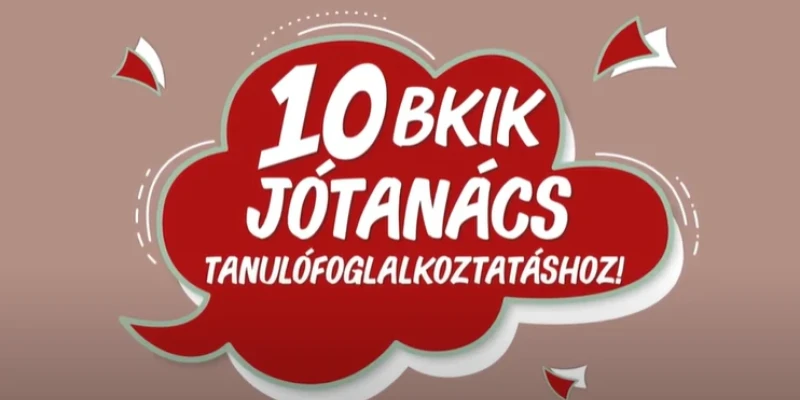 10 bikik jótanács tanulófoglalkoztatáshoz 